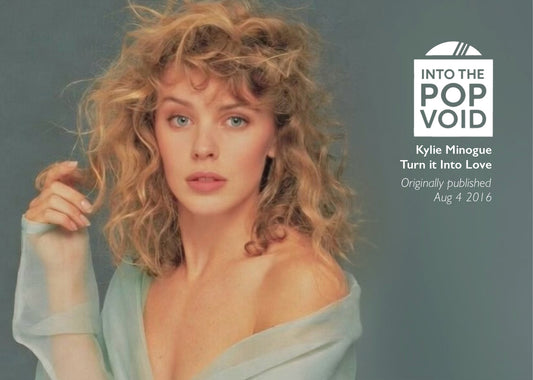 Kylie Minogue / Turn it Into Love