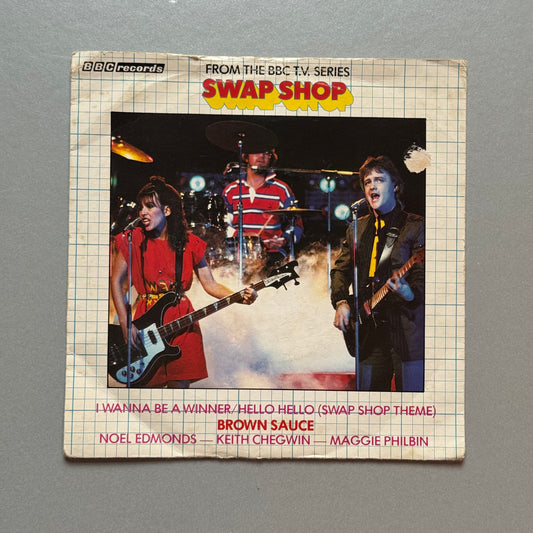 Brown Sauce I Wanna Be a Winner/ Hello Hello (Swap Shop theme) UK 7” single