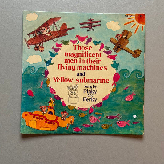 Pinky and Perky Those Magnificent Men in Their Flying Machines/Yellow Submarine UK 7” single