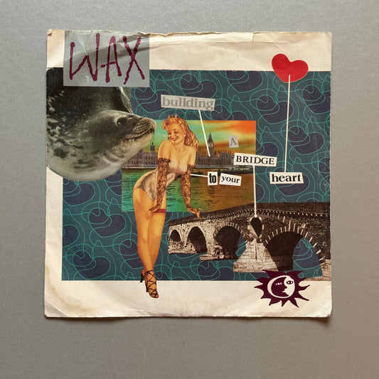 Wax Bridge to Your Heart UK 7” single