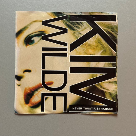 Kim Wilde Never Trust a Stranger UK 7” single