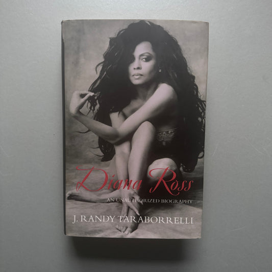 Diana Ross an Unauthorised Biography by J. Randy Tarborrelli