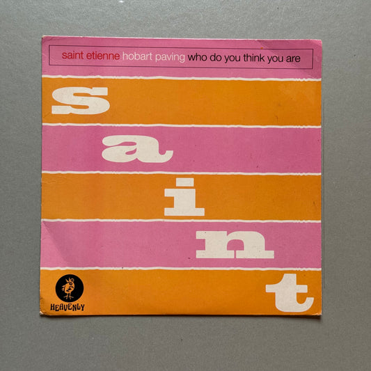 Saint Etienne Hobart Paving/Who Do You Think You Are? UK 7” single